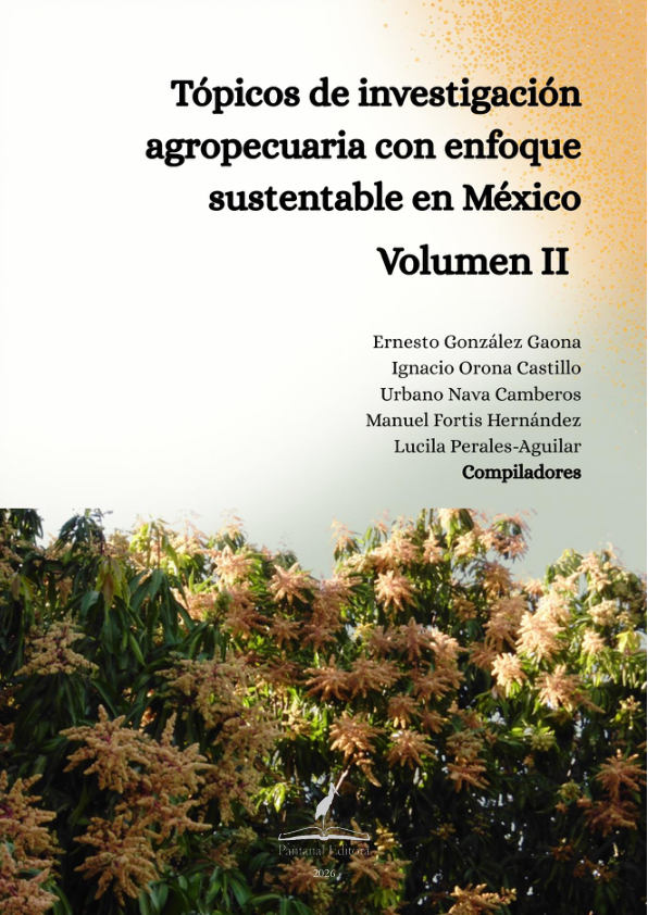 Investigación Agropecuaria con Enfoque Sustentable, Agricultura Sustentable, Agronomía, México, Seguridad Alimentaria, Ernesto González Gaona, Editora Pantanal.
