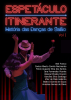 Espetáculo itinerante história das danças de salão - Volume I - 2ª Edição